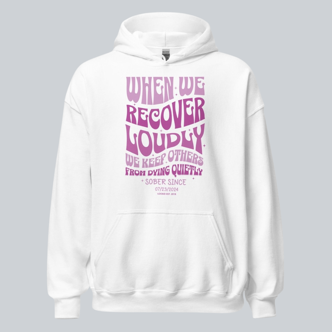 When We Recover Loudly Custom Sobriety Date Recovery Hoodie featuring the design (view 21)