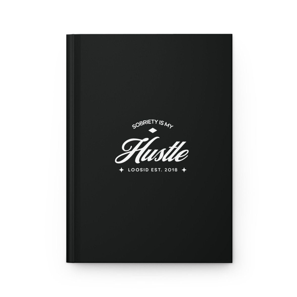 Loosid Sobriety is My Hustle Sober Journal featuring the design