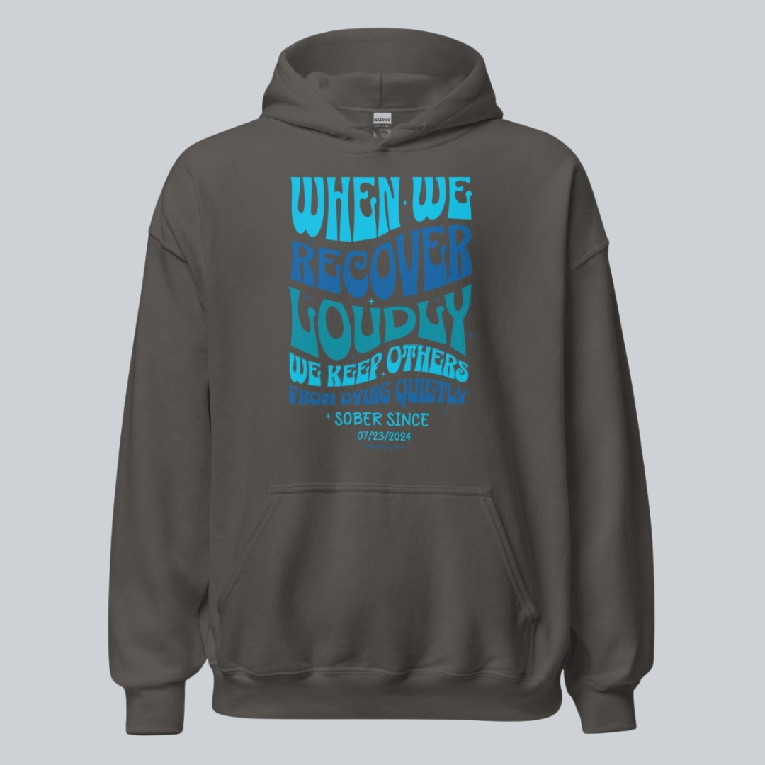 When We Recover Loudly Custom Sobriety Date Recovery Hoodie back view (view 17)