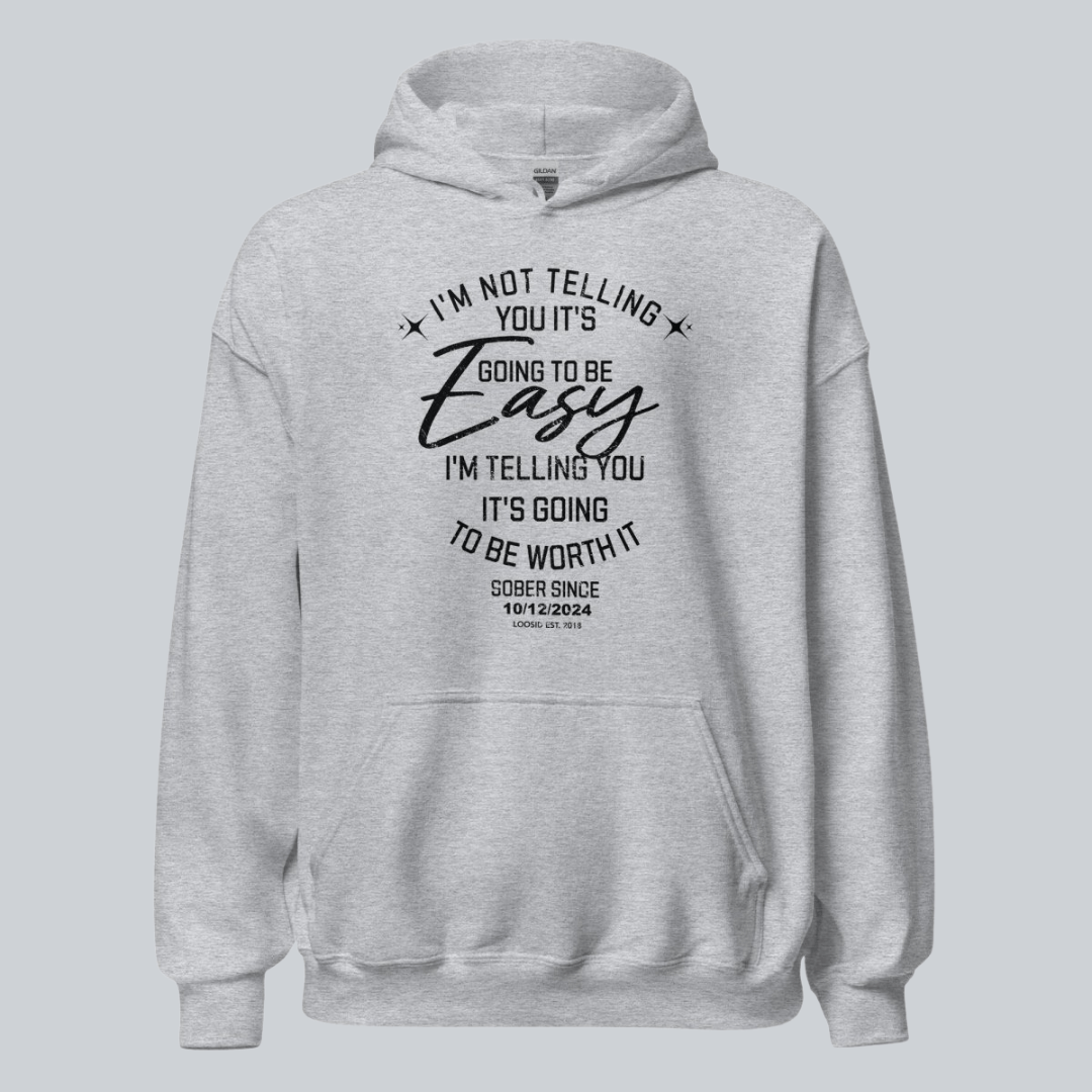 I'm Not Telling Your It's Easy Custom Sobriety Recovery Hoodie lifestyle view (view 25)