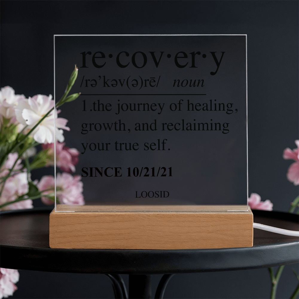 Loosid Recovery-Acrylic Plaqye w/Personalize Sober Date
