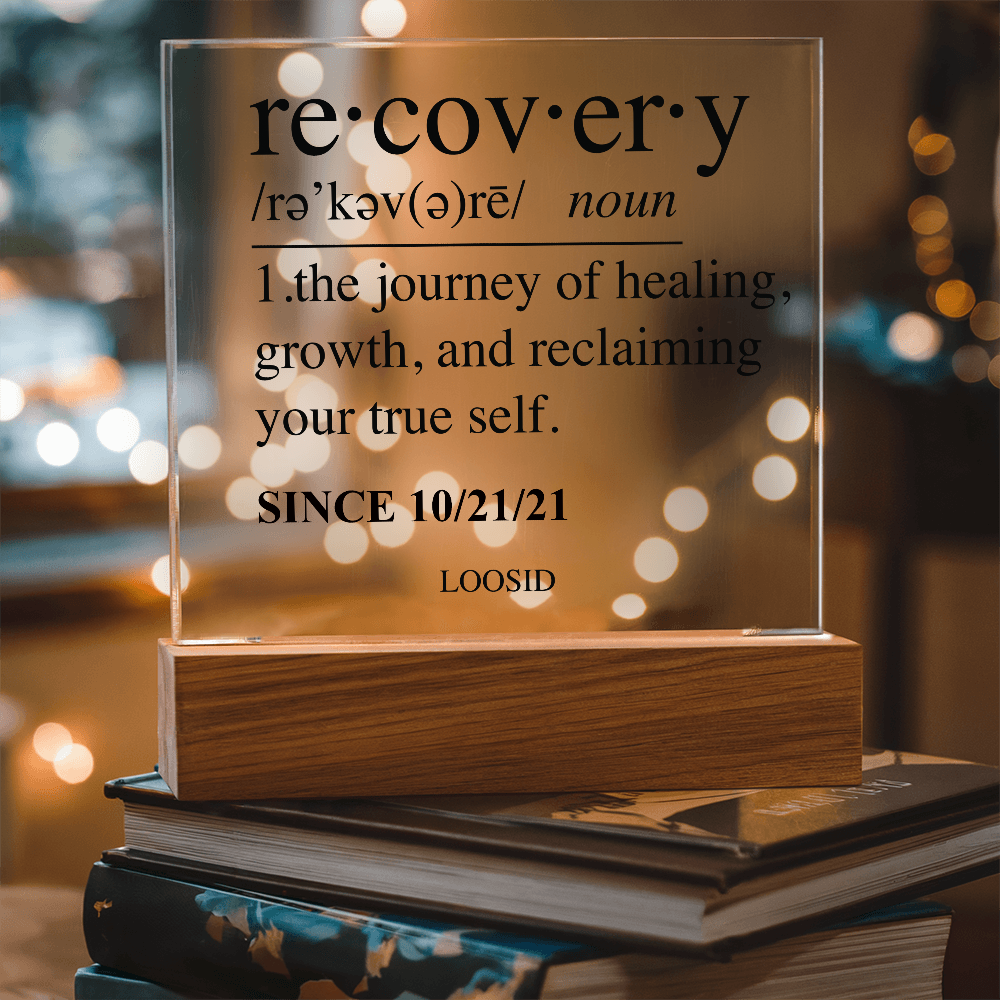 Loosid Recovery-Acrylic Plaqye w/Personalize Sober Date