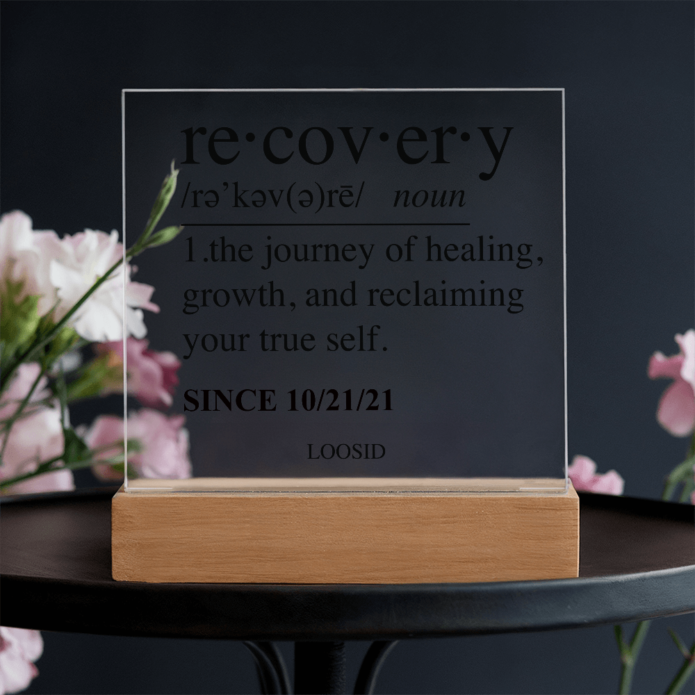 Loosid Recovery-Acrylic Plaqye w/Personalize Sober Date