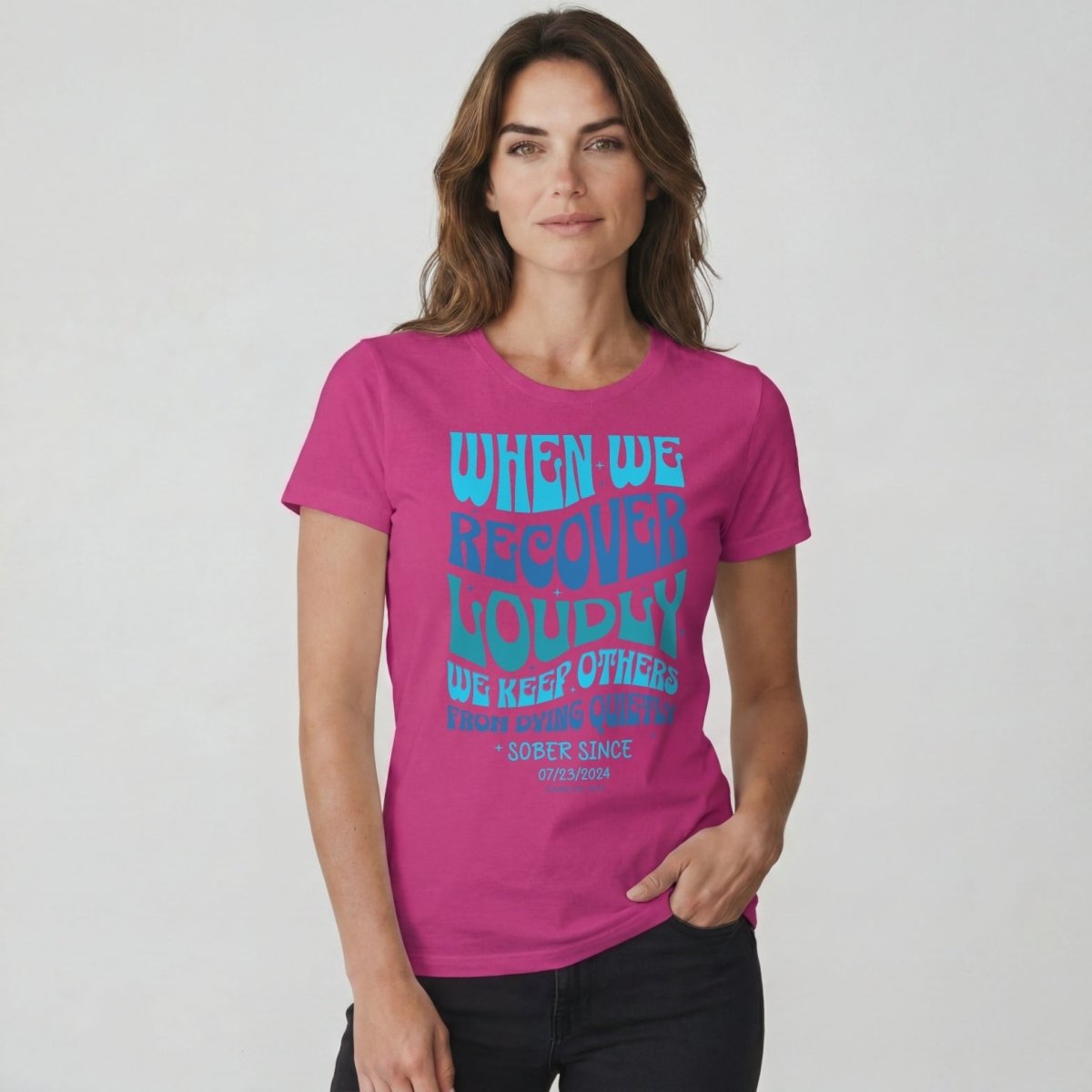 When We Recover Loudly Sober T Shirt | Custom Sobriety Date