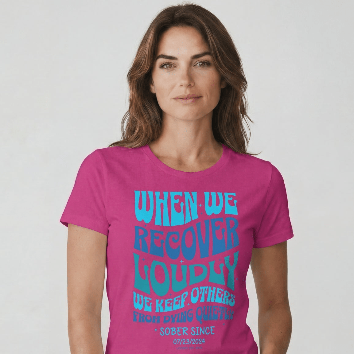 When We Recover Loudly Sober T Shirt | Custom Sobriety Date