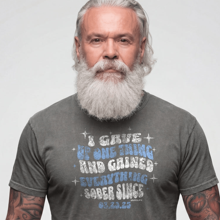 Sober T Shirt | Men's I Gave Up One Thing Garment-Dyed