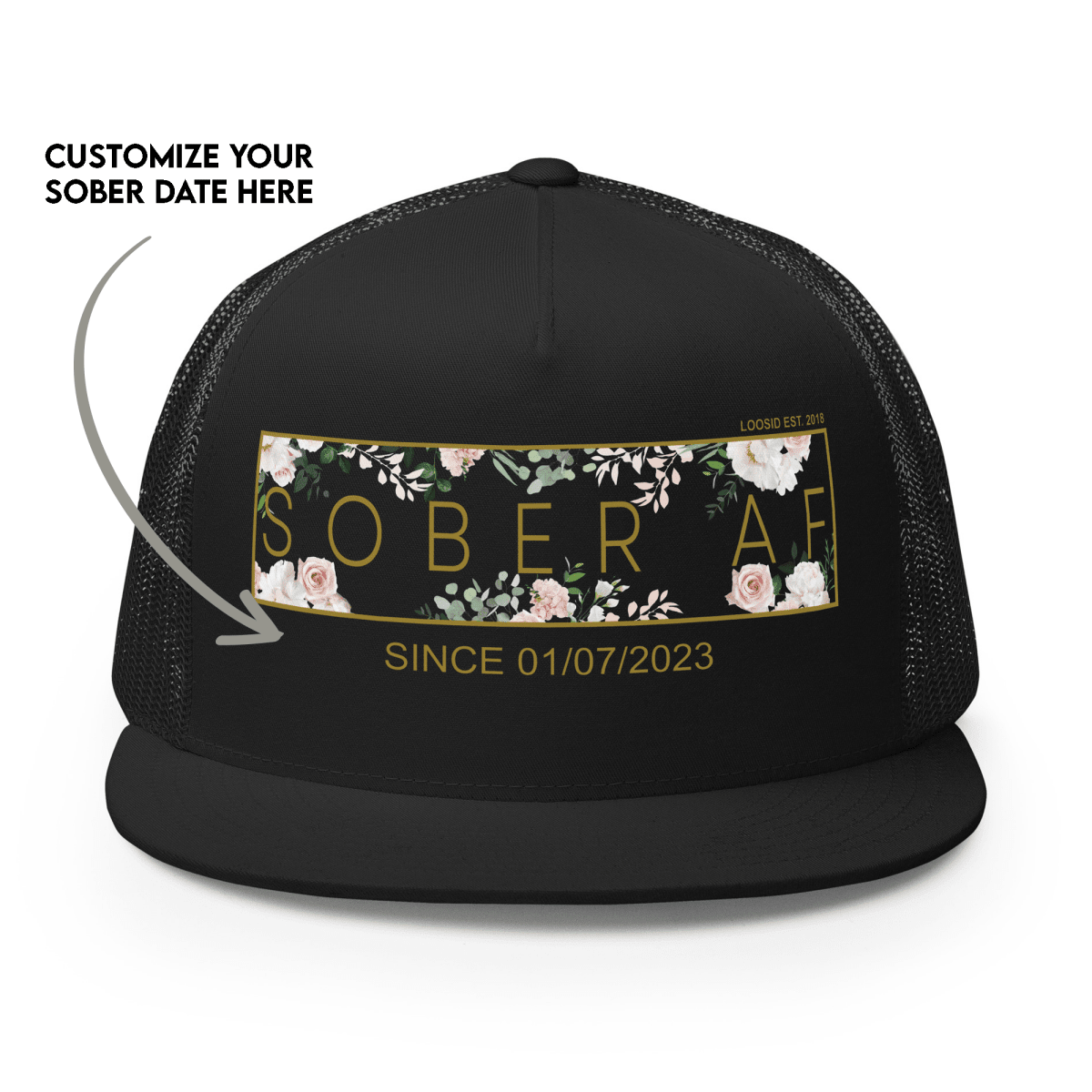 Loosid Sober AF Floral Trucker w Custom Date Sober Hat featuring the design
