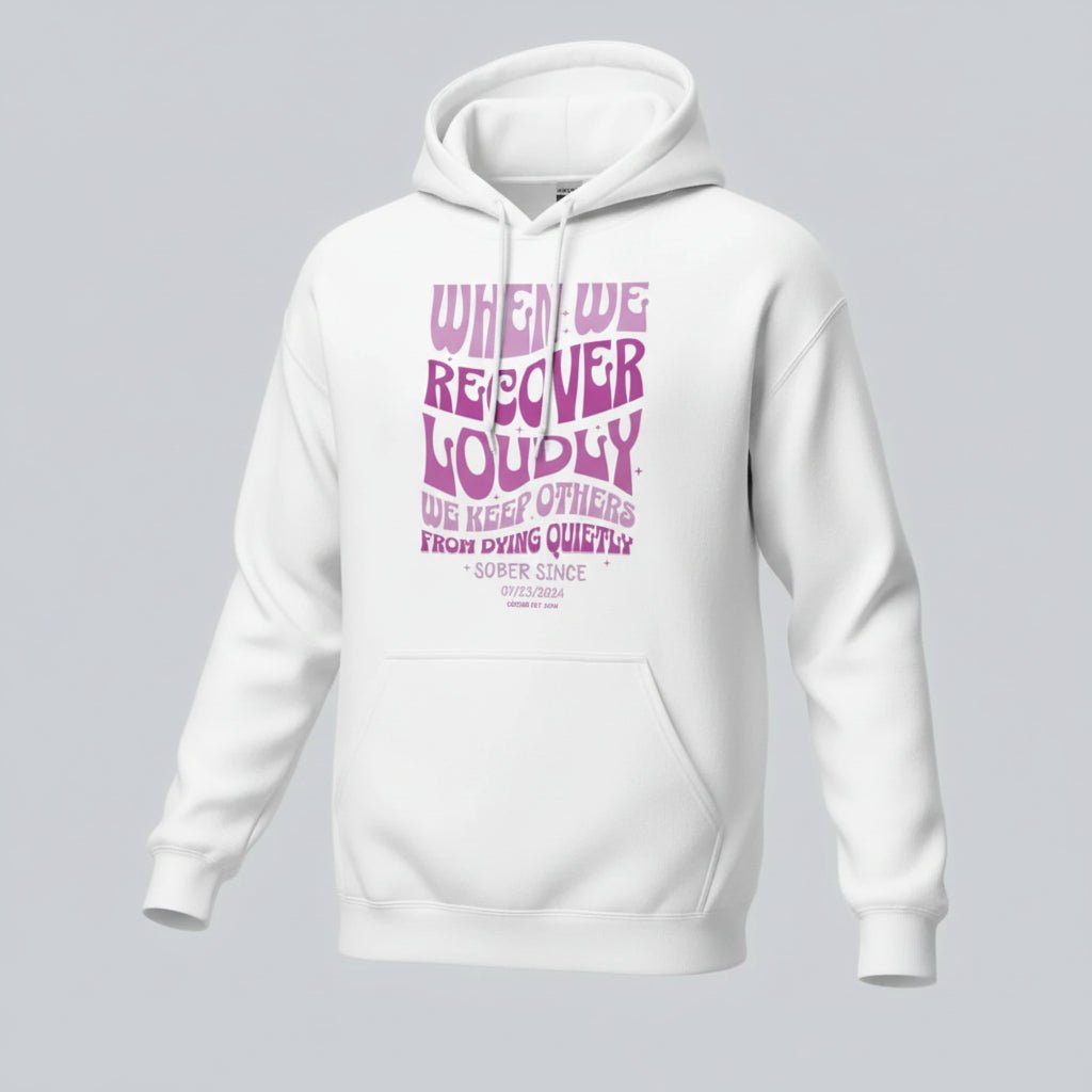 When We Recover Loudly Custom Sobriety Date Recovery Hoodie graphic detail (view 24)