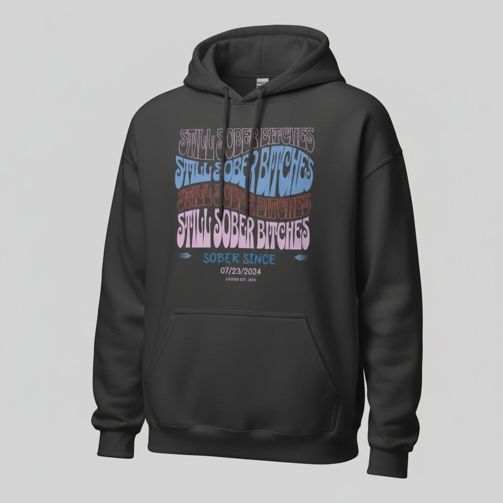 Still Sober B Custom Sobriety Date Recovery Hoodie featuring the design (view 41)