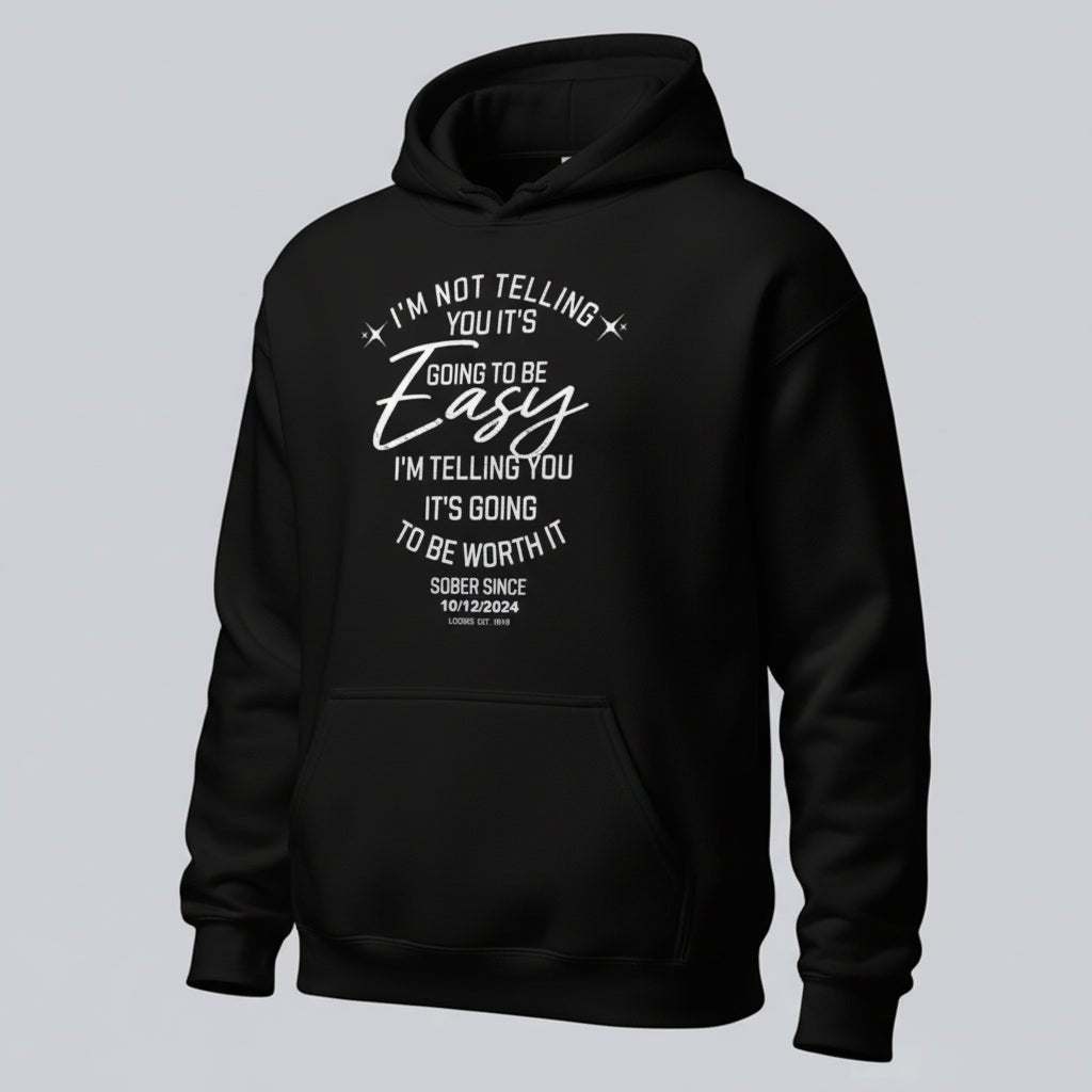 I'm Not Telling Your It's Easy Custom Sobriety Recovery Hoodie lifestyle view (view 5)