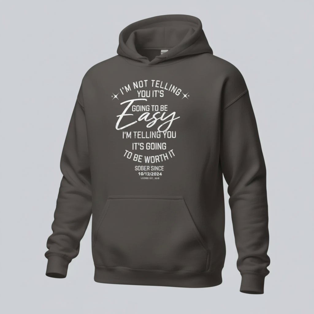 I'm Not Telling Your It's Easy Custom Sobriety Recovery Hoodie flat lay styled image (view 13)