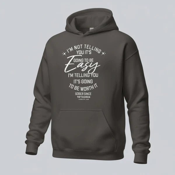 I'm Not Telling You It's Easy Custom Sobriety Date Recovery Hoodie side view (view 16)