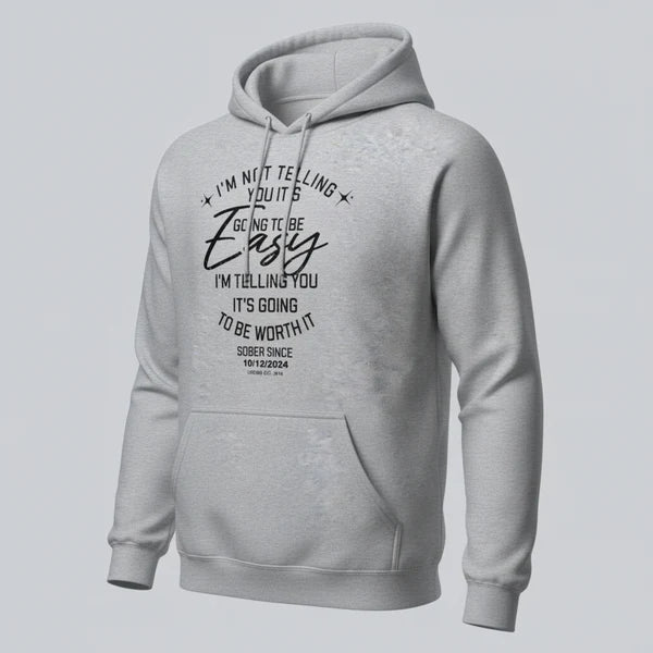 I'm Not Telling You It's Easy Custom Sobriety Date Recovery Hoodie side view (view 36)