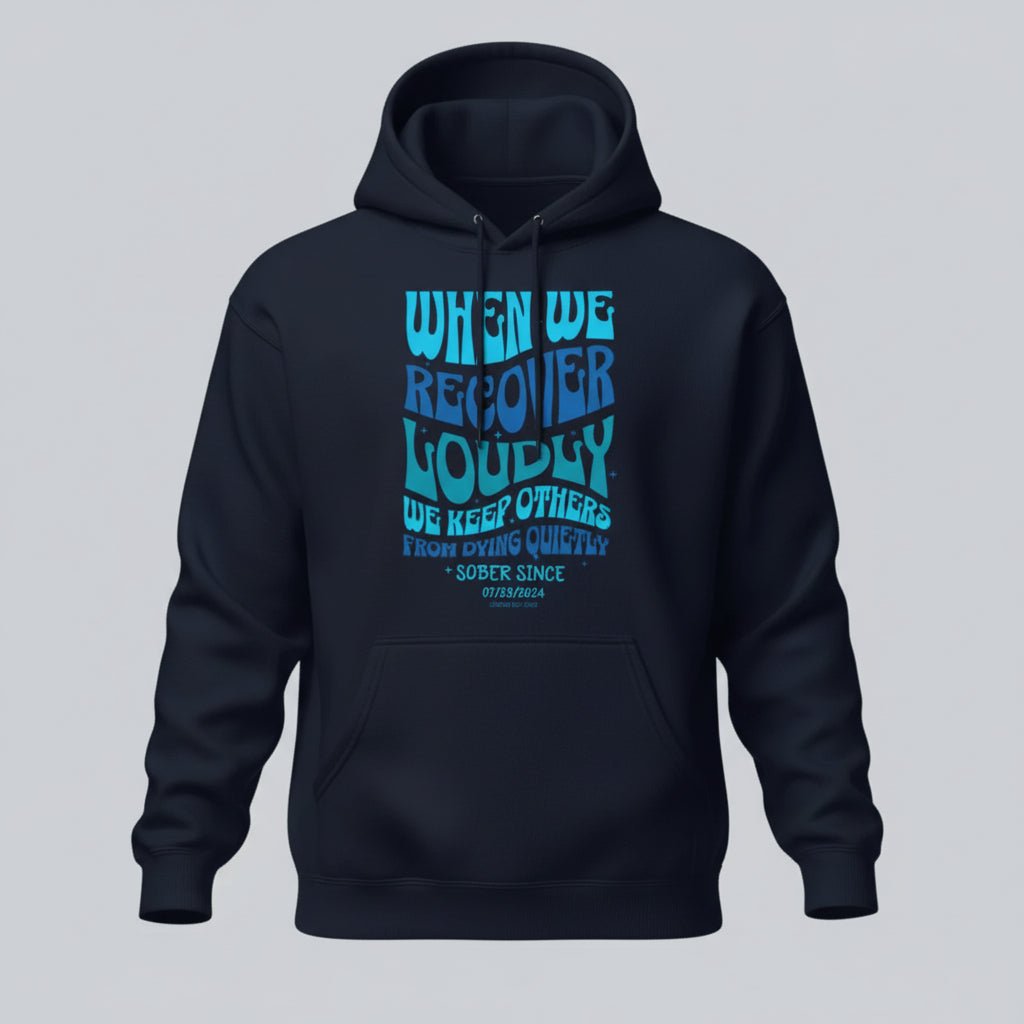 When We Recover Loudly Custom Sobriety Date Recovery Hoodie product photo (view 10)