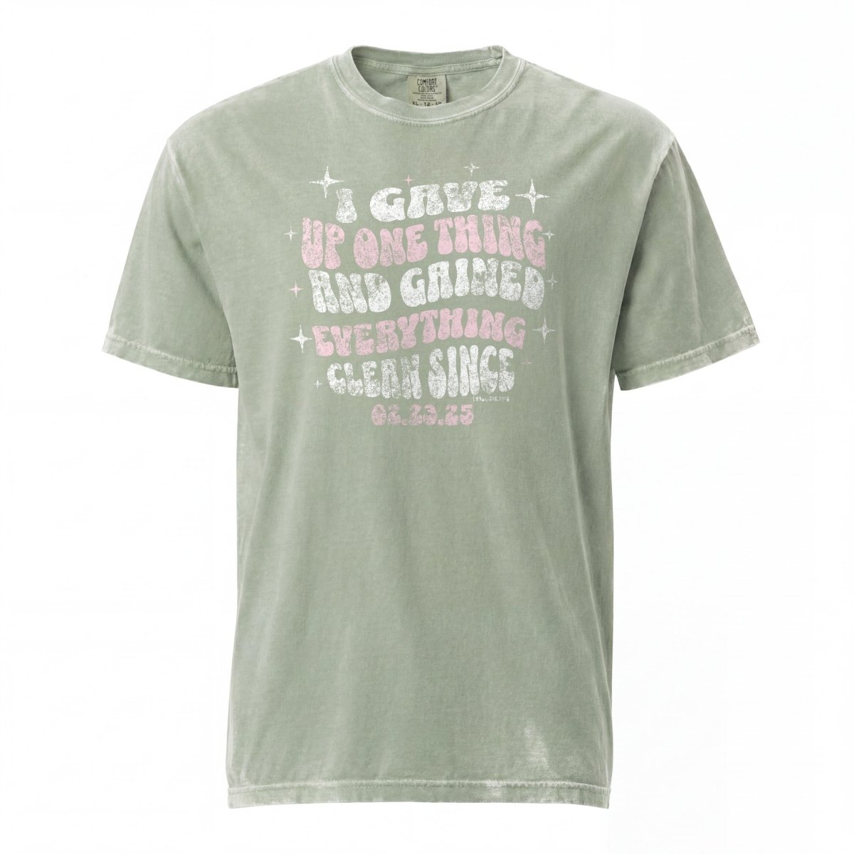 I Gave Up One Thing Women garment dyed Sober T Shirt product photo (view 20)