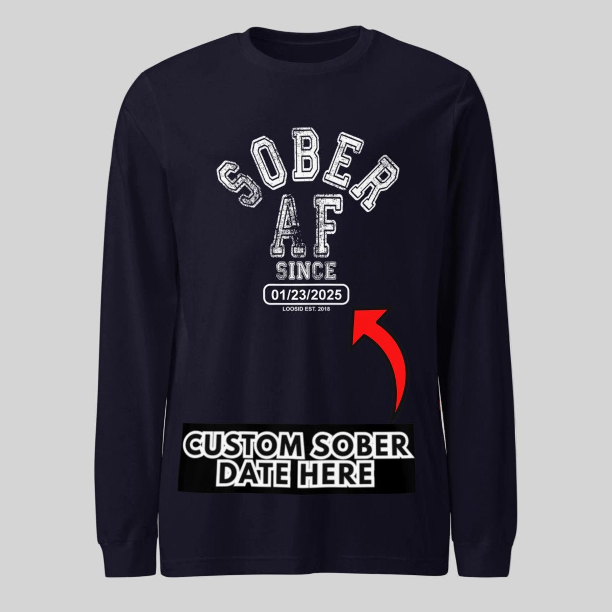 Sober AF Since Long Sleeve Sober T Shirt back view (view 7)