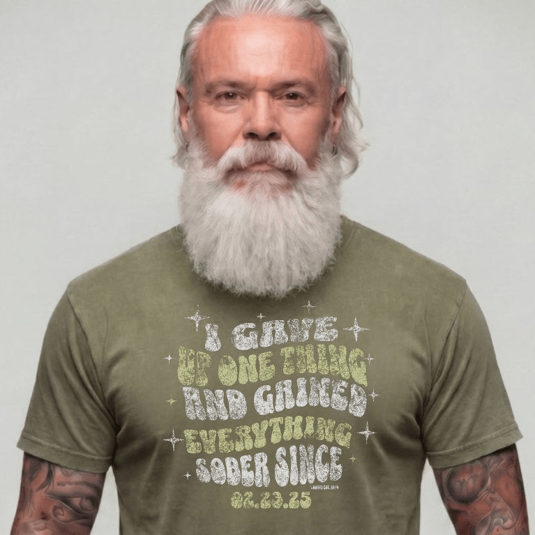 Sober T Shirt | Men's I Gave Up One Thing Garment-Dyed