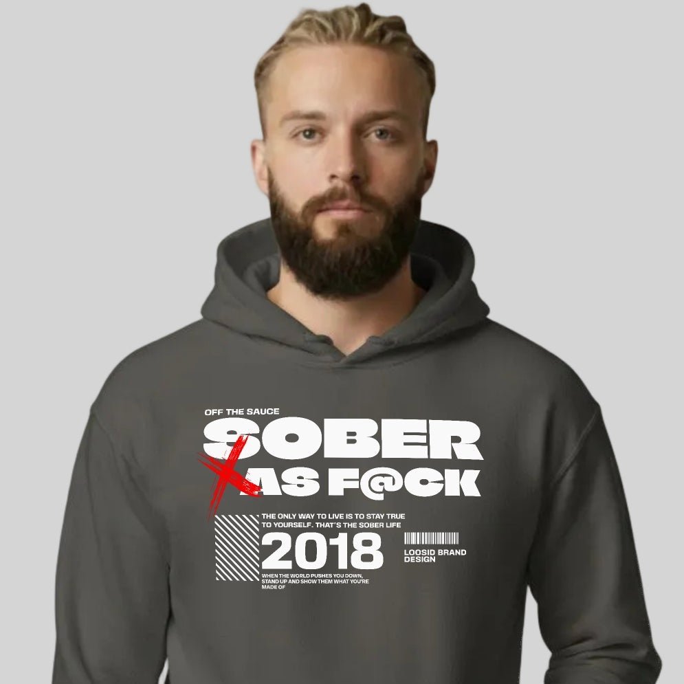 Loosid Sober As F*ck Recovery Hoodie featuring the design
