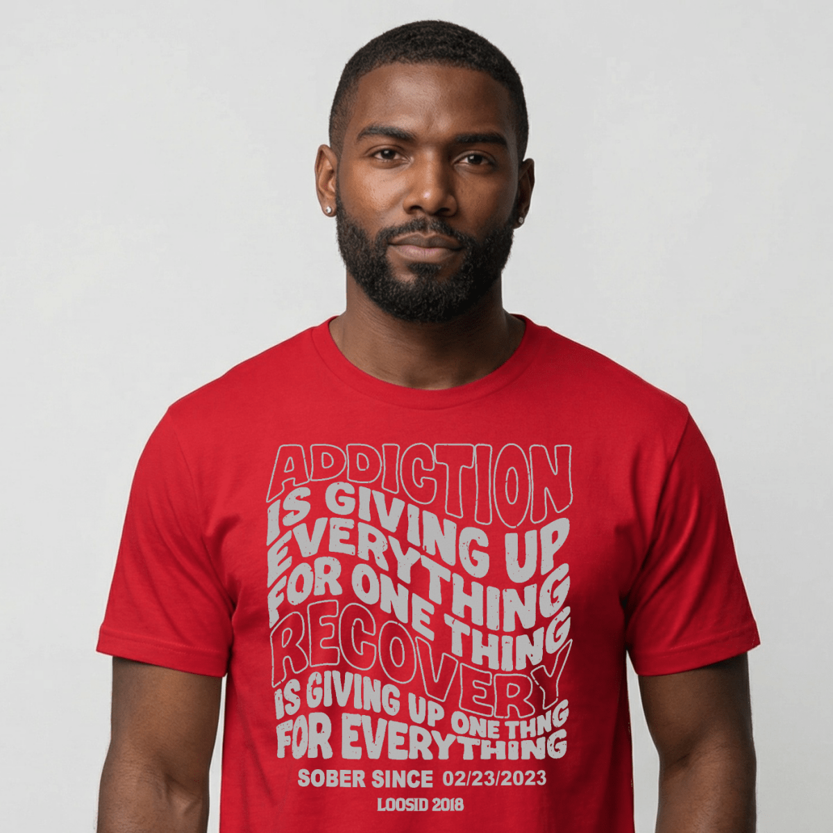 Loosid Addiction is Giving up Sober T Shirt featuring the design
