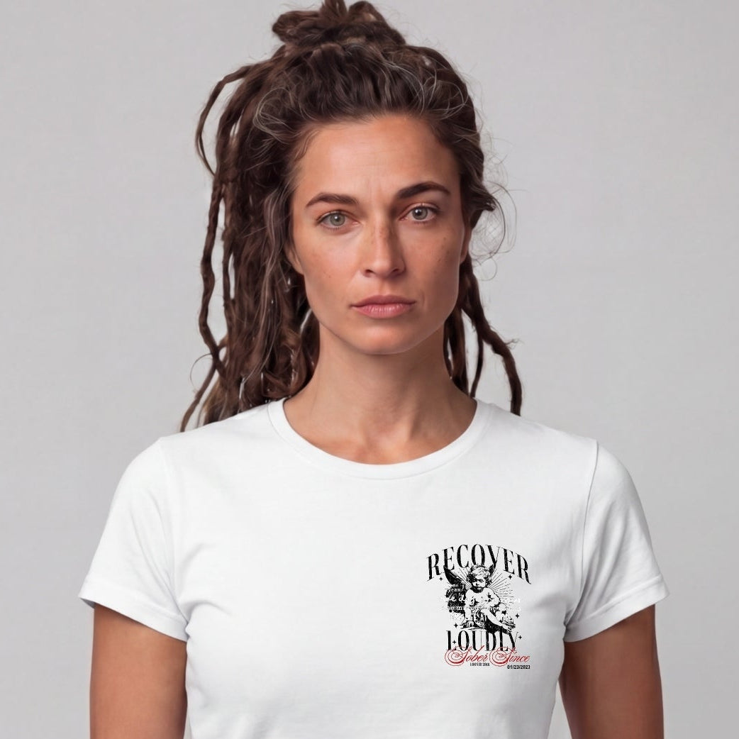 Recover Loudly Limited-Edition Women's T-Shirt with Recovery Date