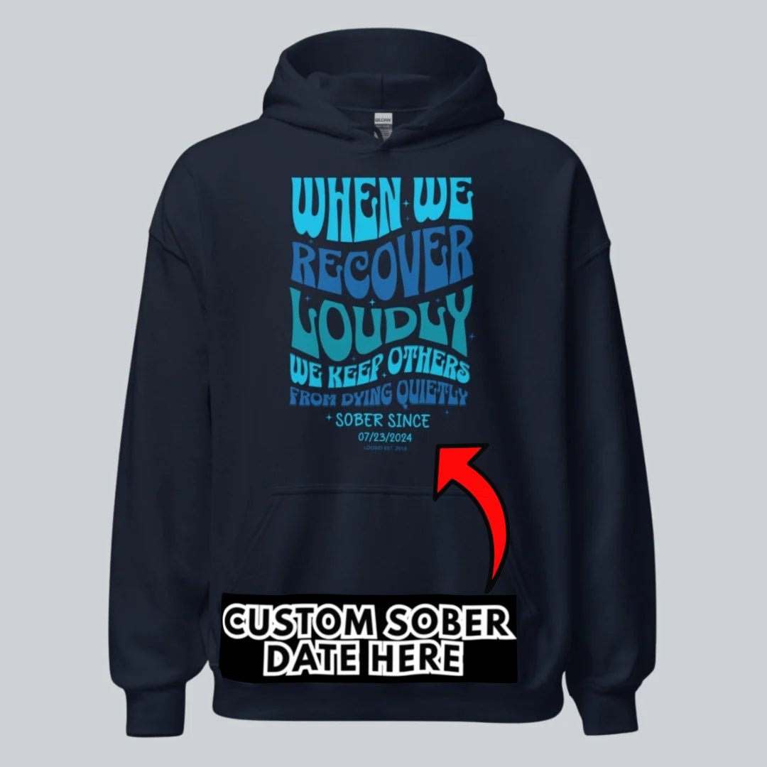 When We Recover Loudly Custom Sobriety Date Recovery Hoodie fit detail (view 9)
