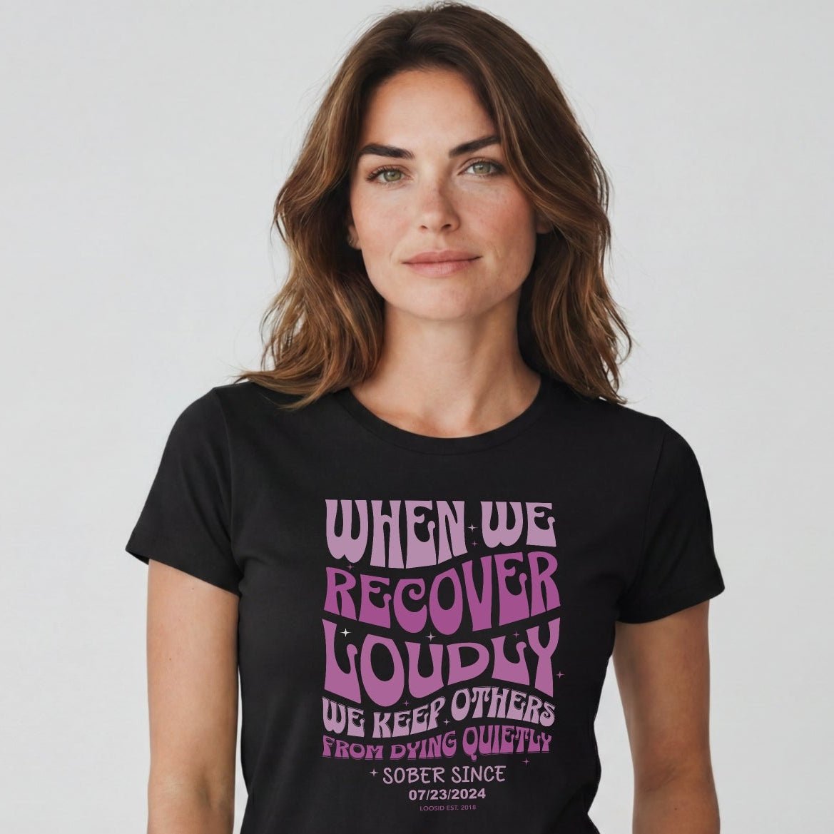 Sober T Shirt | Women's When We Recover Loudly Tee