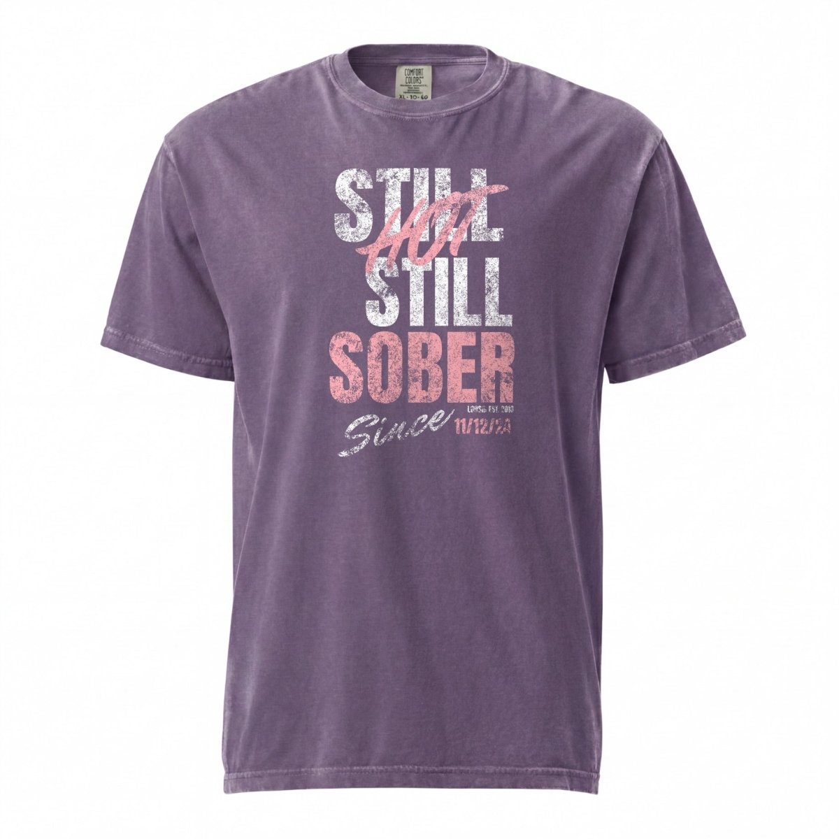 Still Hot Still Sober Women garment dyed Sober T Shirt featuring the design (view 11)