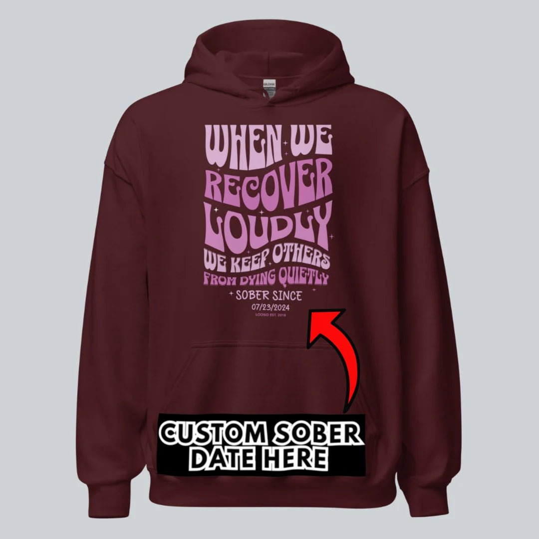 When We Recover Loudly Custom Sobriety Date Recovery Hoodie graphic detail (view 14)