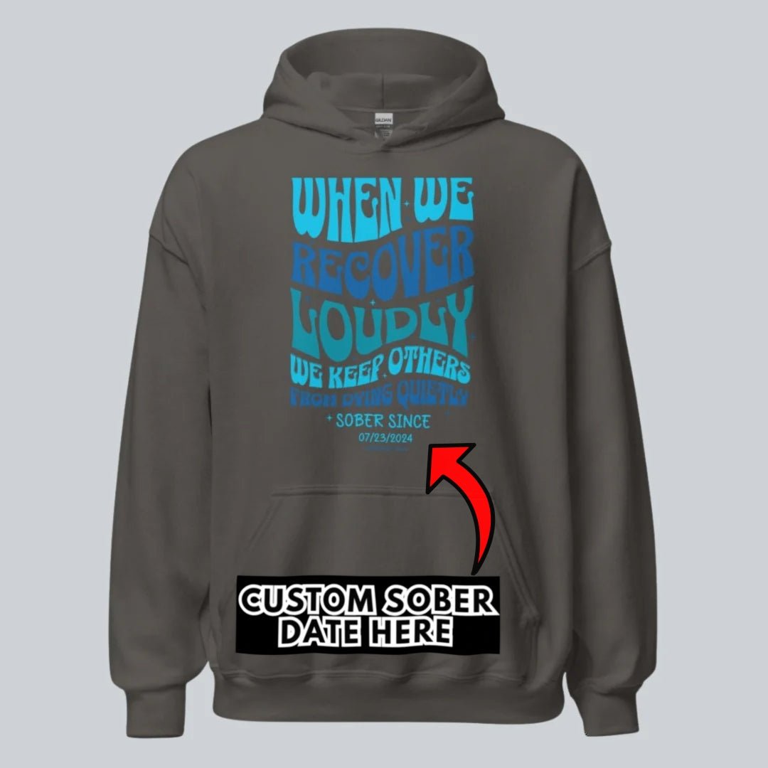When We Recover Loudly Custom Sobriety Date Recovery Hoodie fit detail (view 19)