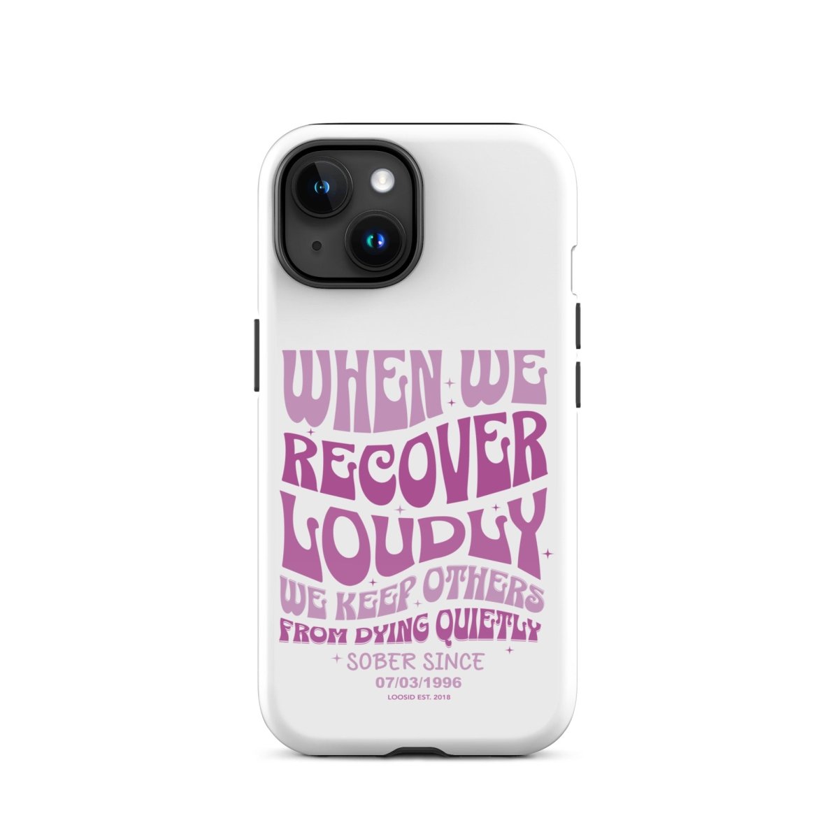 When We Recover Loud Recovery Phone Case side view (view 16)