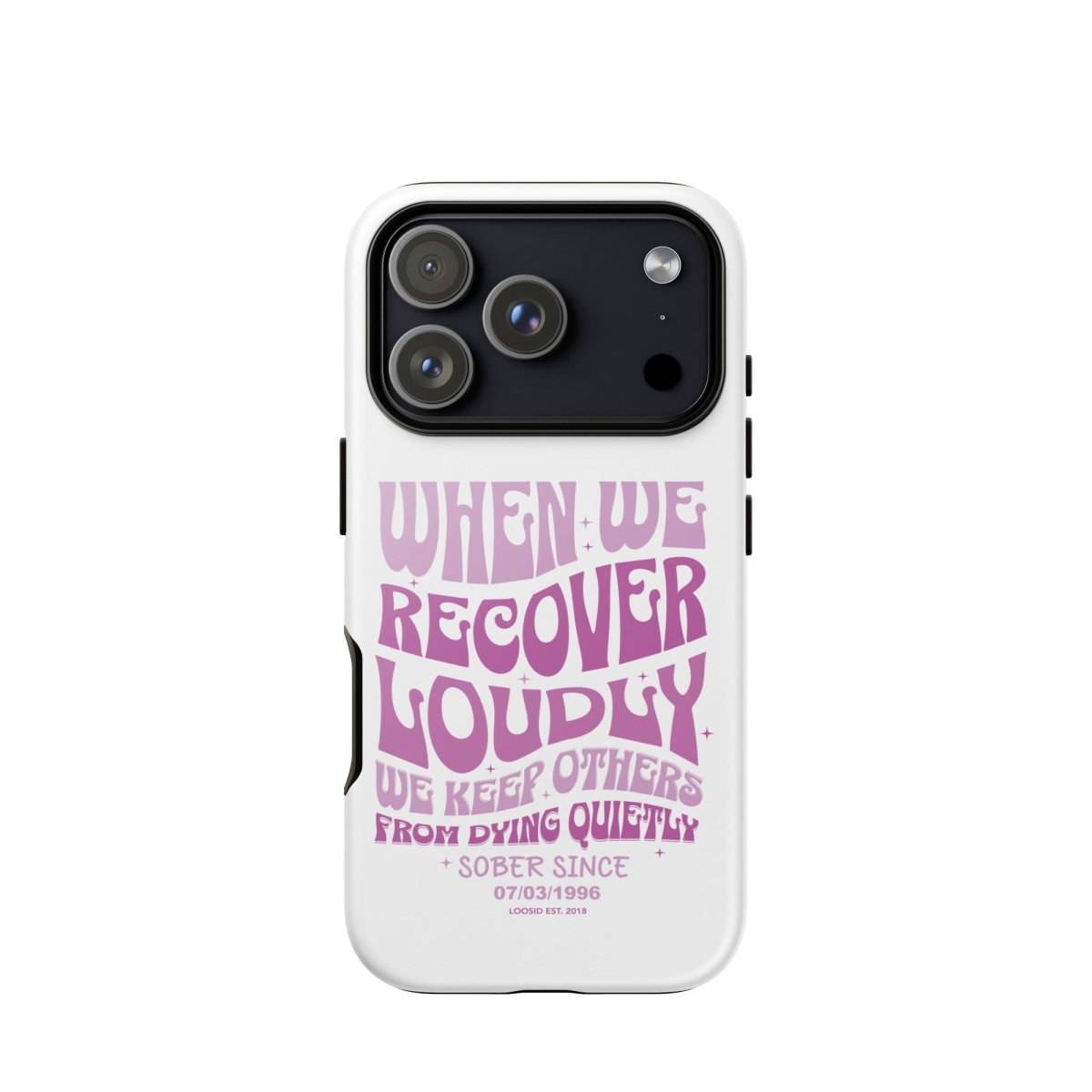 When We Recover Loud Recovery Phone Case side view (view 26)