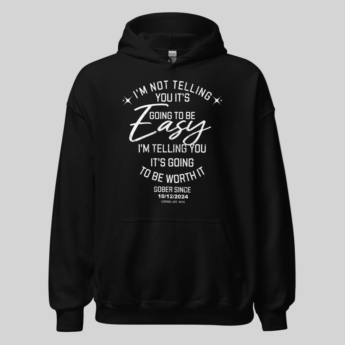 Loosid I'm Not Telling Custom Sobriety Date Recovery Hoodie featuring the design