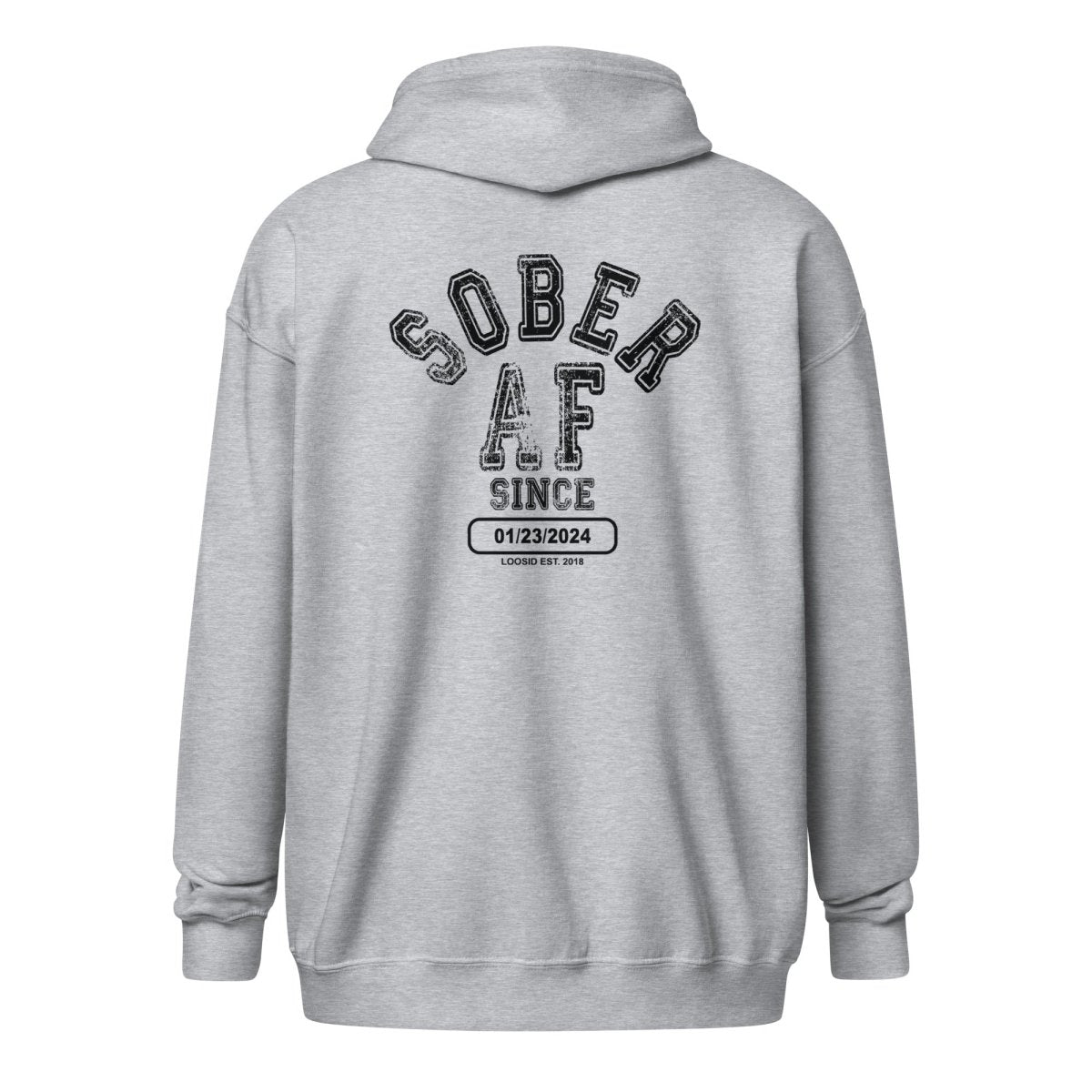 Sober AF Since Unisex Zip Recovery Hoodie back view (view 17)