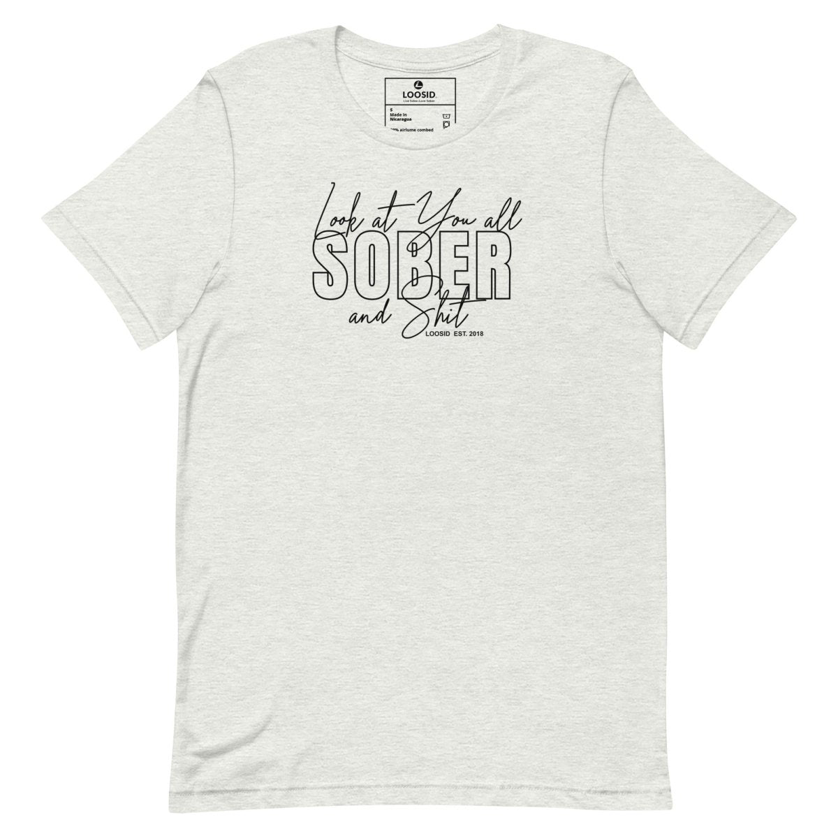 Look At You Sober Sober T Shirt lifestyle view (view 5)