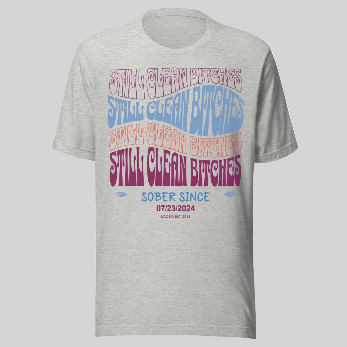 Still Clean B Sober T Shirt featuring the design (view 11)