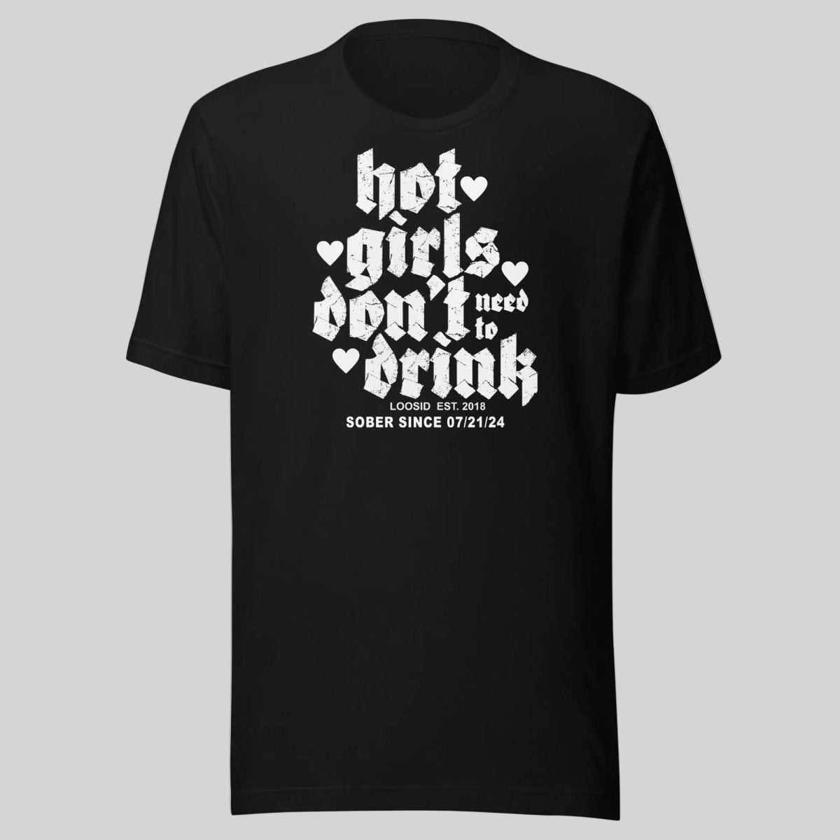 Hot Girls Don't Drink Sober T Shirt side view (view 6)