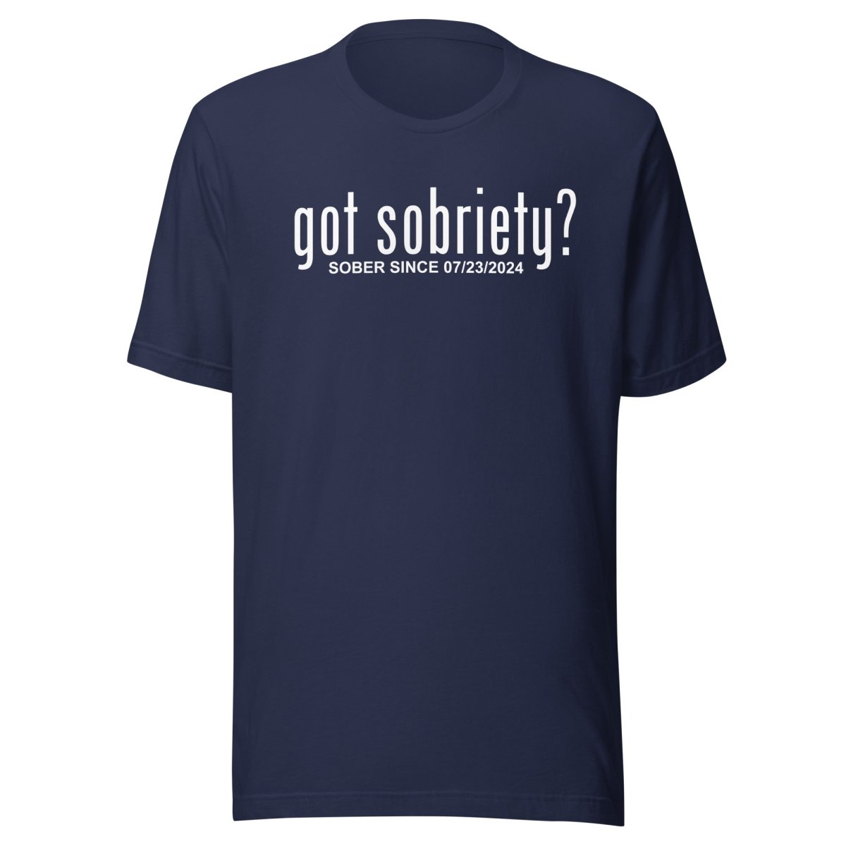 Got Sobriety Sober T Shirt back view (view 7)