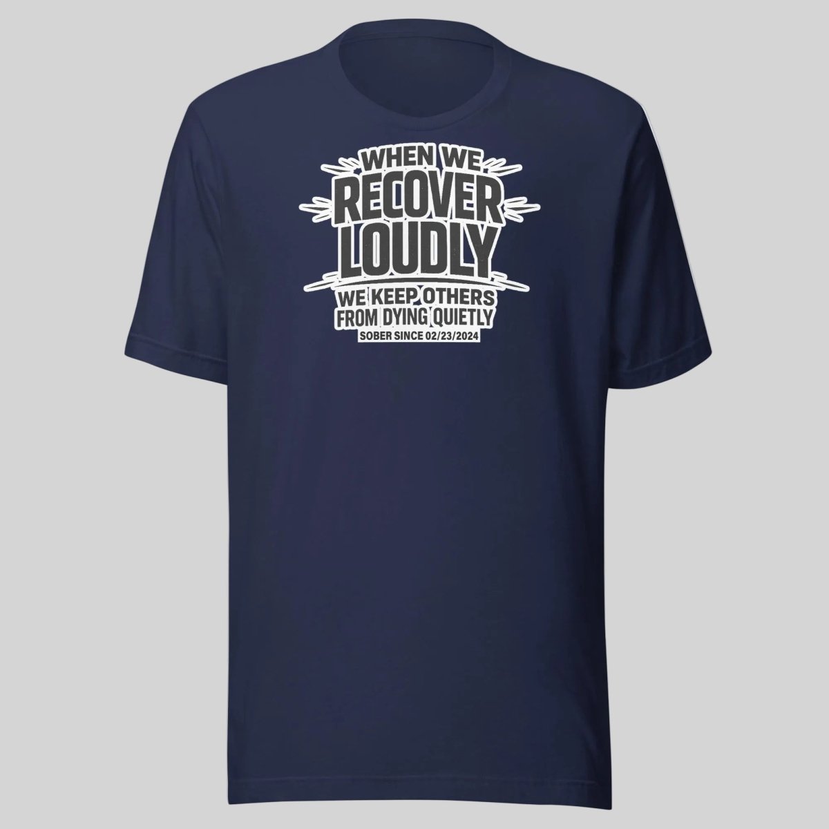 Recover Loudly Sober T Shirt lifestyle view (view 5)