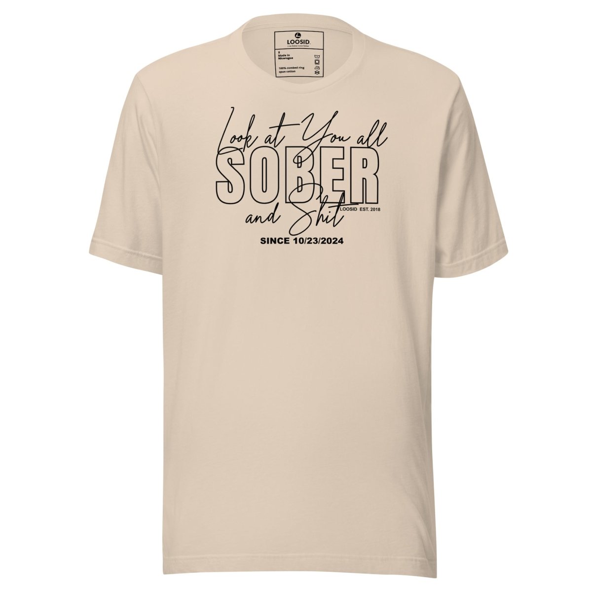Look At You Sober T Shirt featuring the design (view 11)