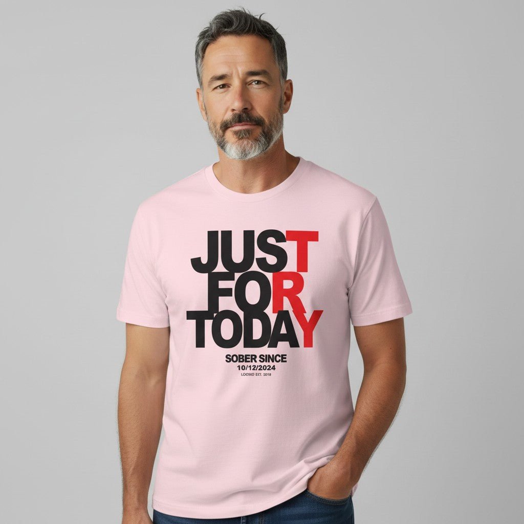 Just For today Sober T Shirt featuring the design (view 21)