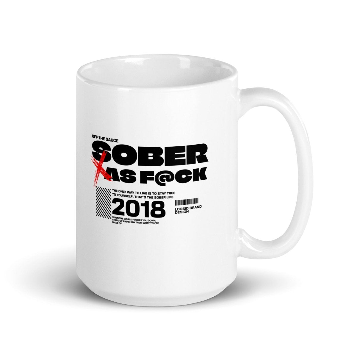 Loosid Sober As F*ck Sober Coffee Mug featuring the design