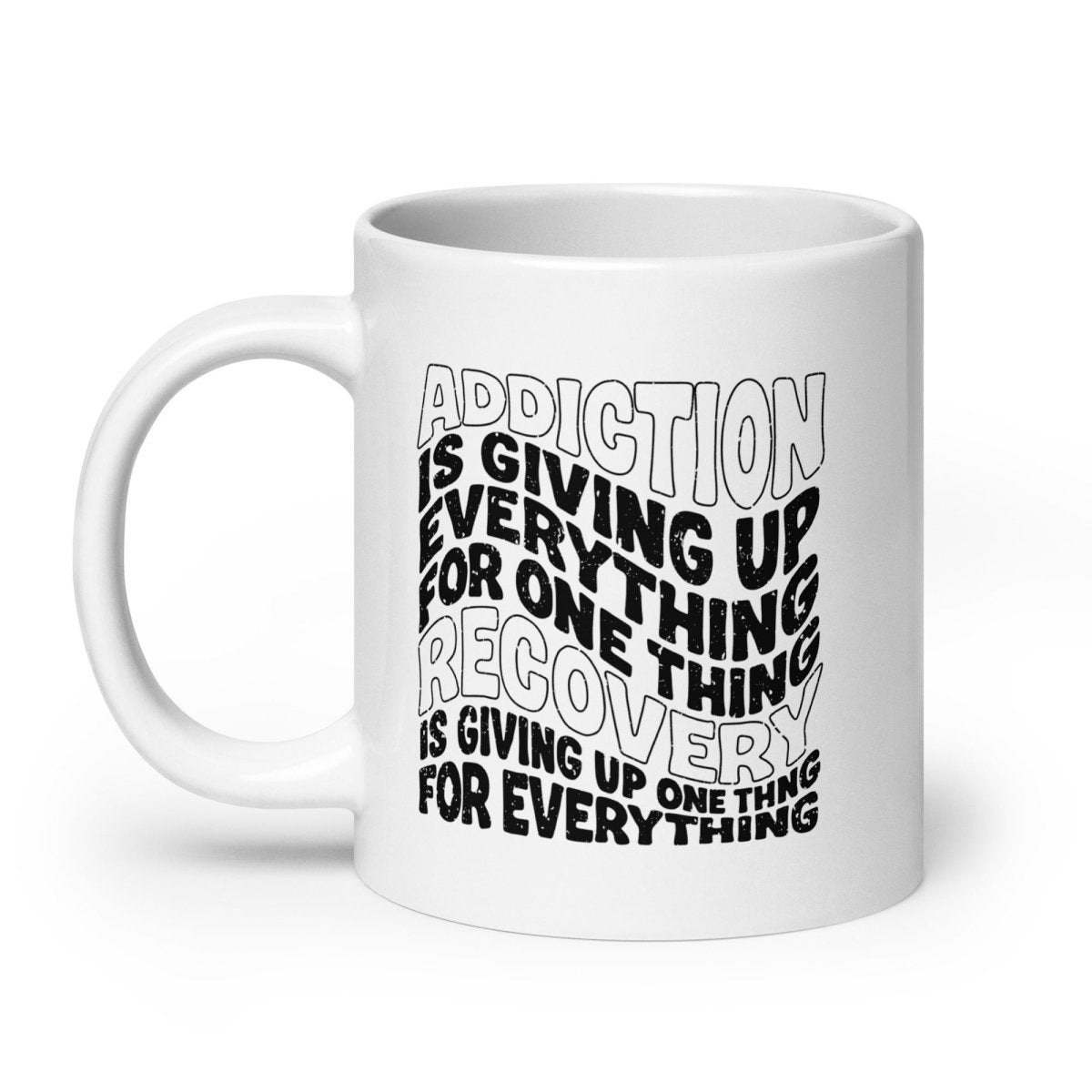 Addiction is Giving Up glossy Sober Sober Coffee Mug back view (view 7)