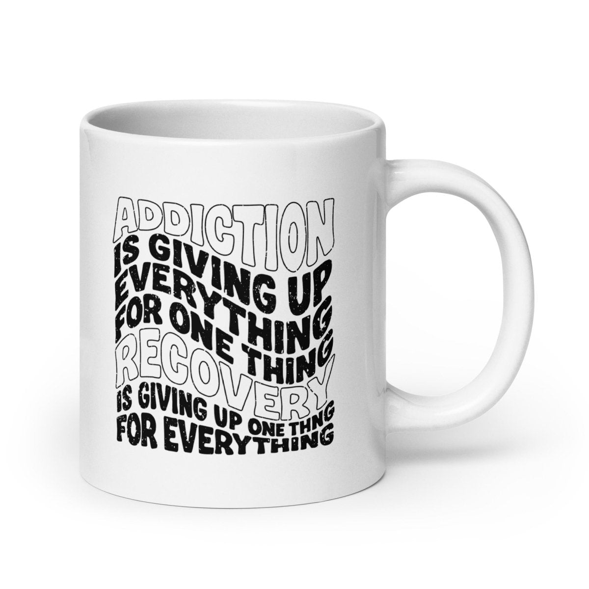 Addiction is Giving Up glossy Sober Sober Coffee Mug side view (view 6)