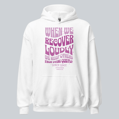 When We Recover Loudly Custom Sobriety Date Recovery Hoodie featuring the design (view 21)