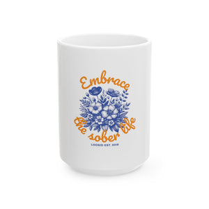 Embrace the sober life Mug