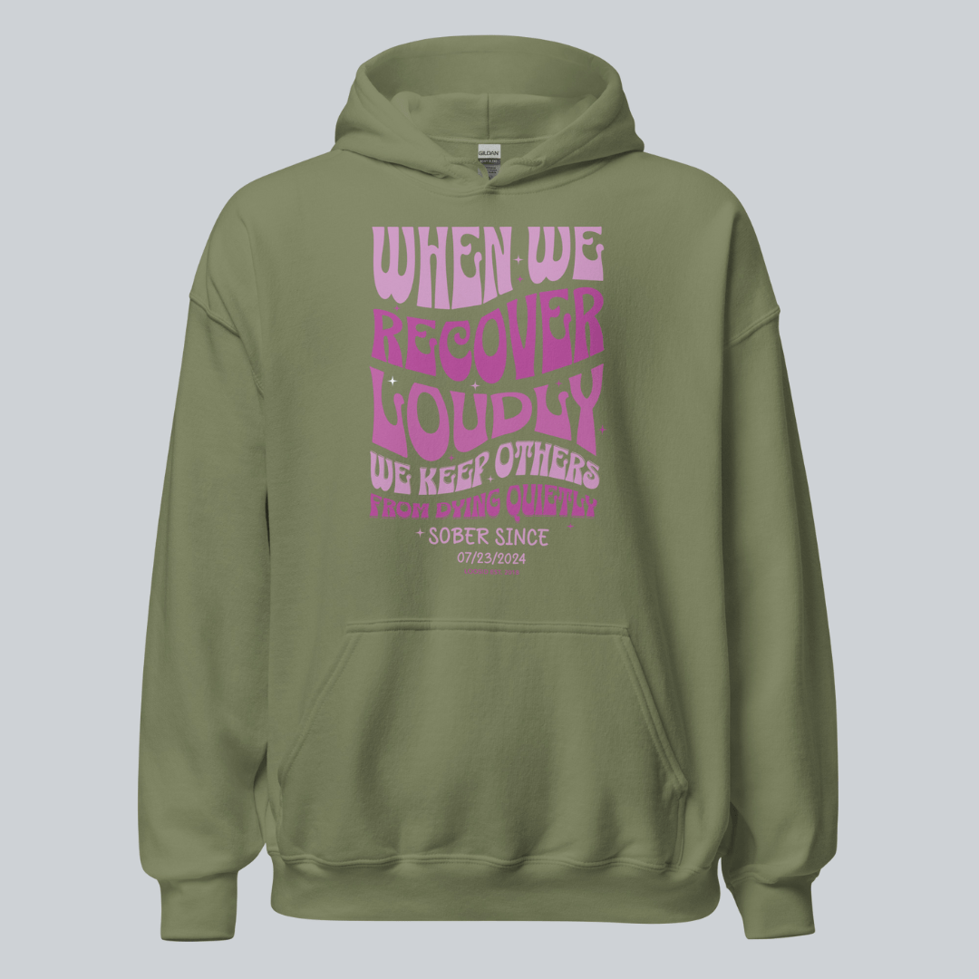 When We Recover Loudly Custom Sobriety Date Recovery Hoodie lifestyle view (view 35)