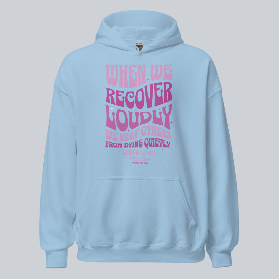 When We Recover Loudly Custom Sobriety Date Recovery Hoodie product photo (view 40)
