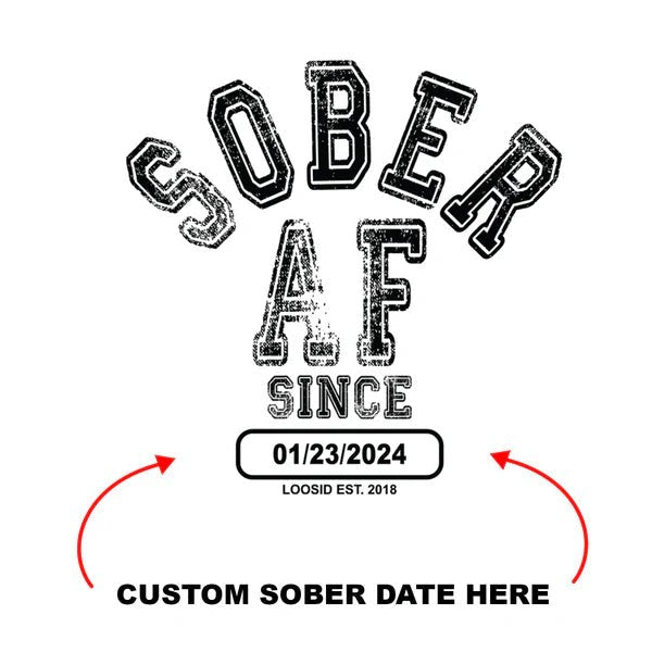 Sober AF Since Sober Sober T Shirt side view (view 16)