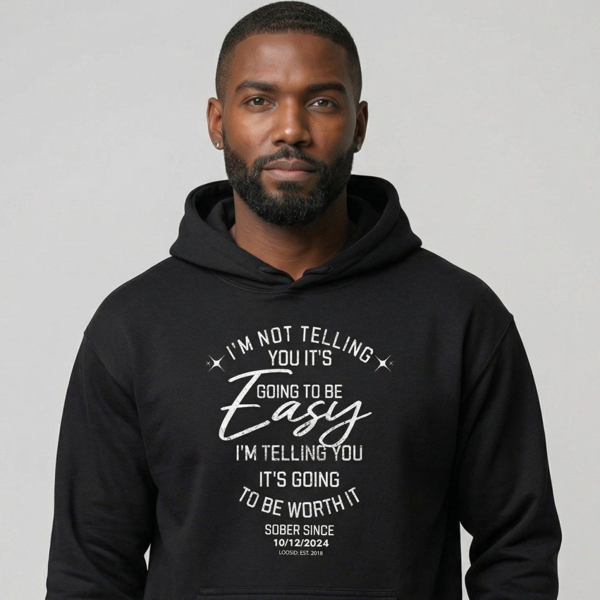 Loosid I'm Not Telling You It's Easy Custom Sobriety Date Recovery Hoodie featuring the design