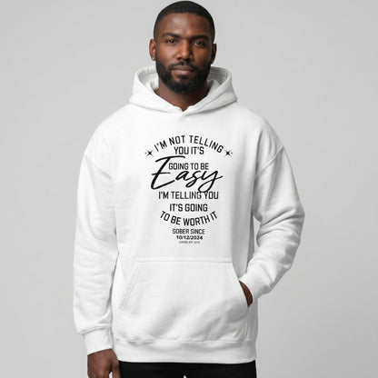 I'm Not Telling You It's Easy Custom Sobriety Date Recovery Hoodie flat lay styled image (view 33)